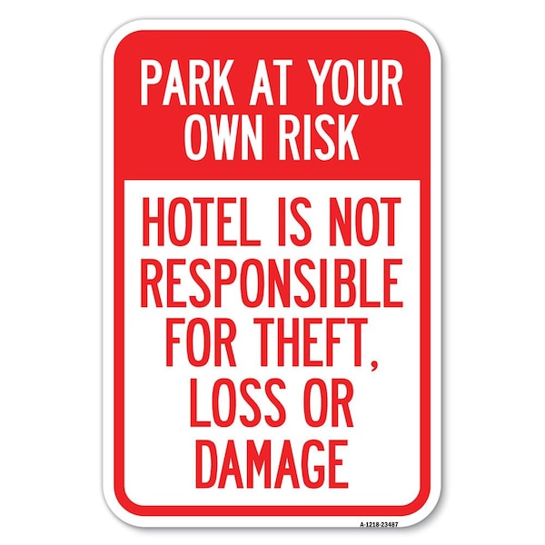 Signmission Park at Your Own Risk Hotel Is Not Respo Heavy-Gauge Aluminum Sign, 12" x 18", A-1218-23487 A-1218-23487 - main